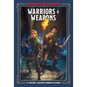 Warriors & Weapons (Dungeons & Dragons): A Young Adventurer's Guide -- Jim Zub